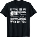 Eff You See Kay Why Oh Hidden Message Funny Gun Flag Apparel Gift Ready