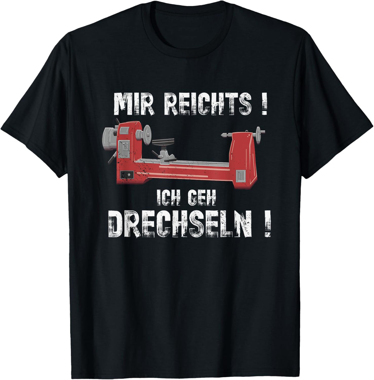 Mir Reichts Ich Geh Wood Turning Bench Turn Apparel Everyday Wear