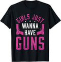 Girls Just Wanna Have Guns Feminine Firearm Empowerment Apparel Gift Ready