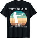 That S What I Do Gun And Know Things Tee T Shirt Gift Ready