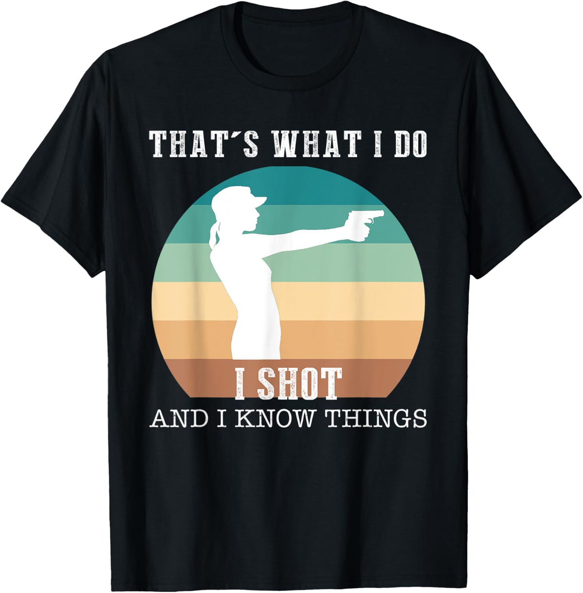 That S What I Do Gun And Know Things Tee T Shirt Gift Ready