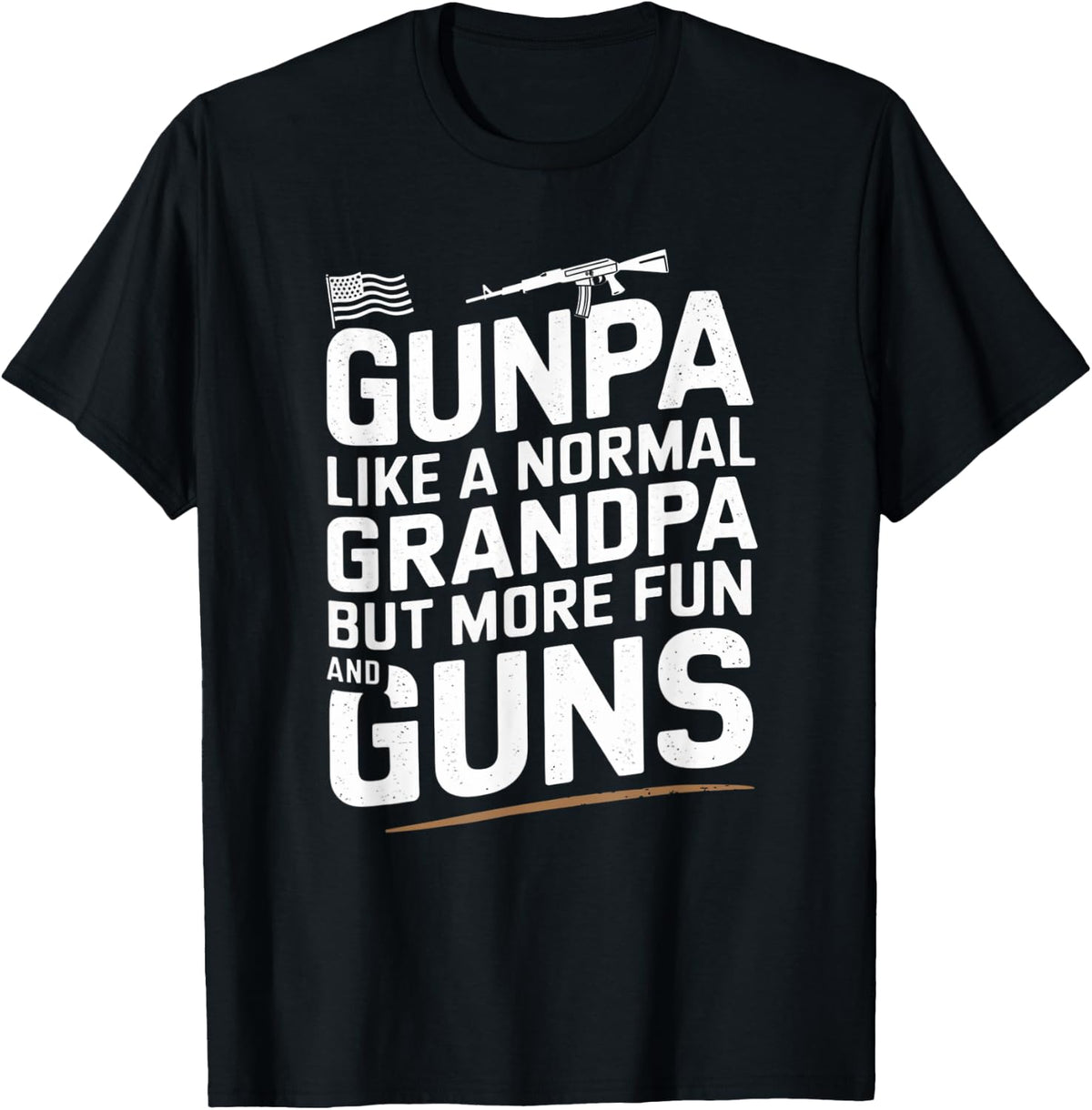 Gunpa Like A Normal Grandpa But More Fun And Guns Apparel Gift Ready