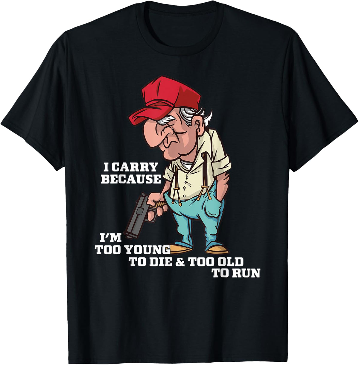 Mens I M Too Young To Die And Old Run Funny Gun Owner Apparel Minimal Style