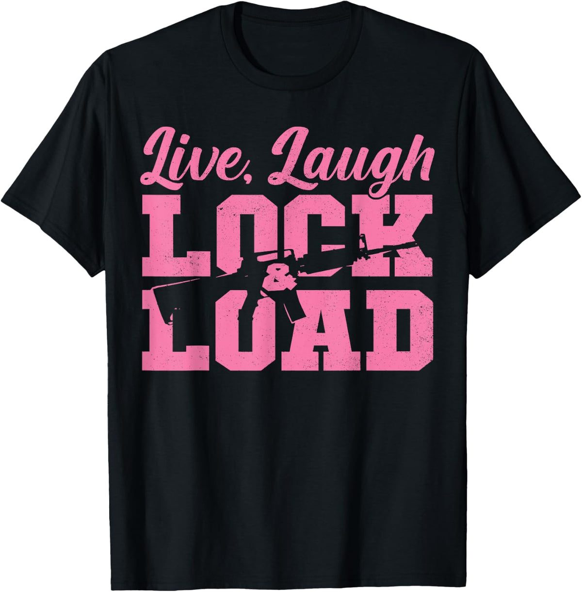 Girls Gun Owners 2a Shirt Live Laugh Lock Load Lovers T Shirt Clean Design