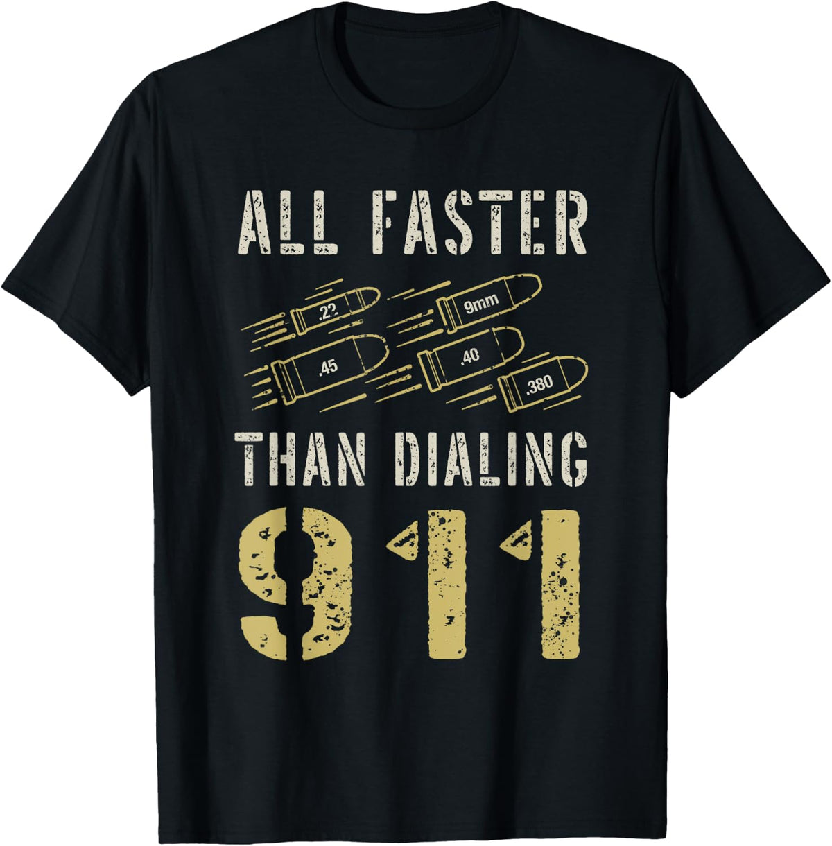 22 380 9mm 40 45 All Faster Than Dialing 911 Funny Gun Owner Apparel Everyday Wear 3