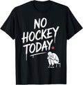 No Hockey Today Funny Fans Relaxing Off Day Vibes Apparel Gift Ready