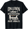 Mens A Life Without Turning Bench Wood Turner Apparel US Trend