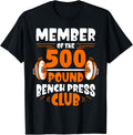 Member Of The 500 Pound Bench Press Club Gym Strength Apparel Gift Ready