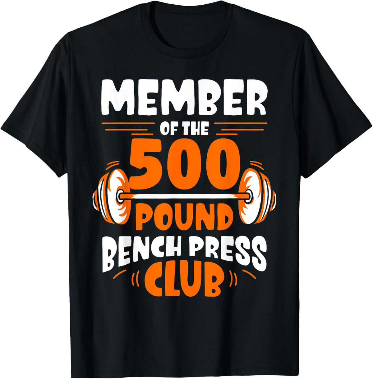 Member Of The 500 Pound Bench Press Club Gym Strength Apparel Gift Ready