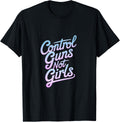 Women S Rights Matter Gun Control Is Essential Apparel Everyday Wear