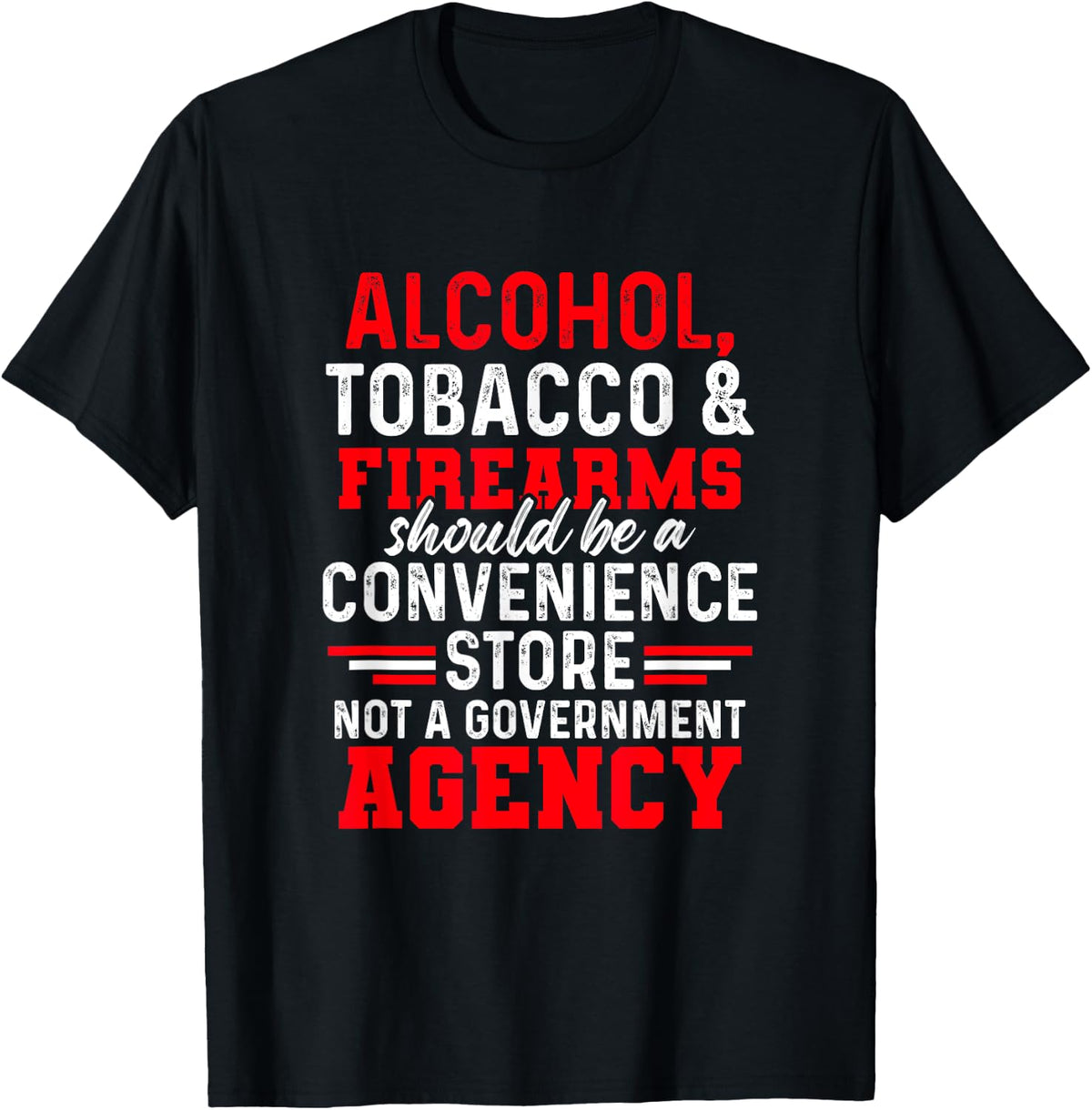 Alcohol Tobacco Firearms Should Be A Convenience Store Apparel Minimal Style