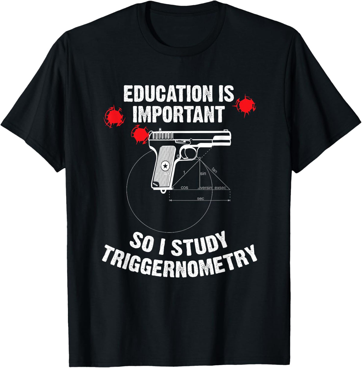 I Study Triggernometry Shirt For Gun Education T T Shirt Everyday Wear