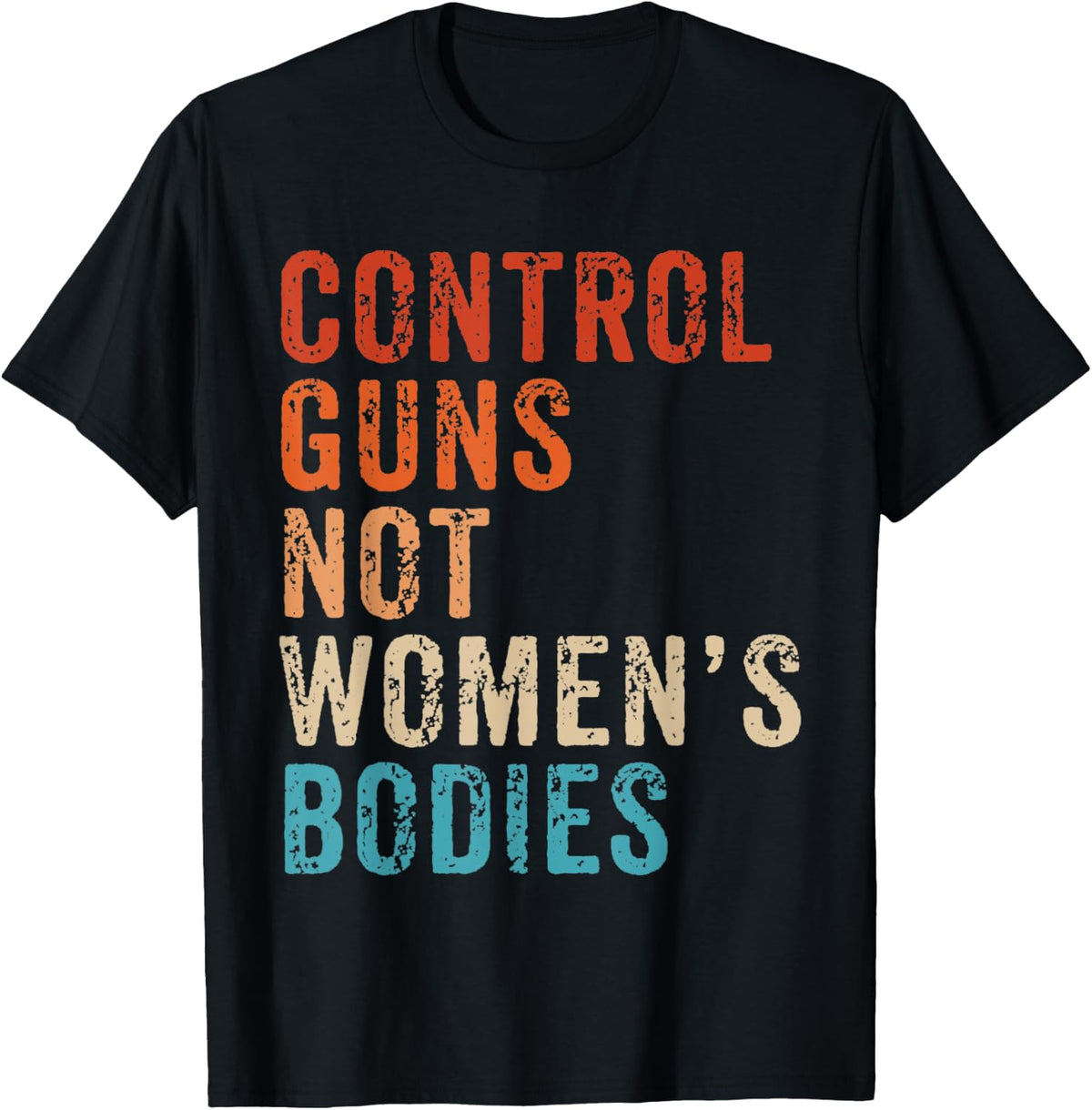 Control Guns Not Women S Bodies Pro Choice Gun Retro Apparel Clean Design