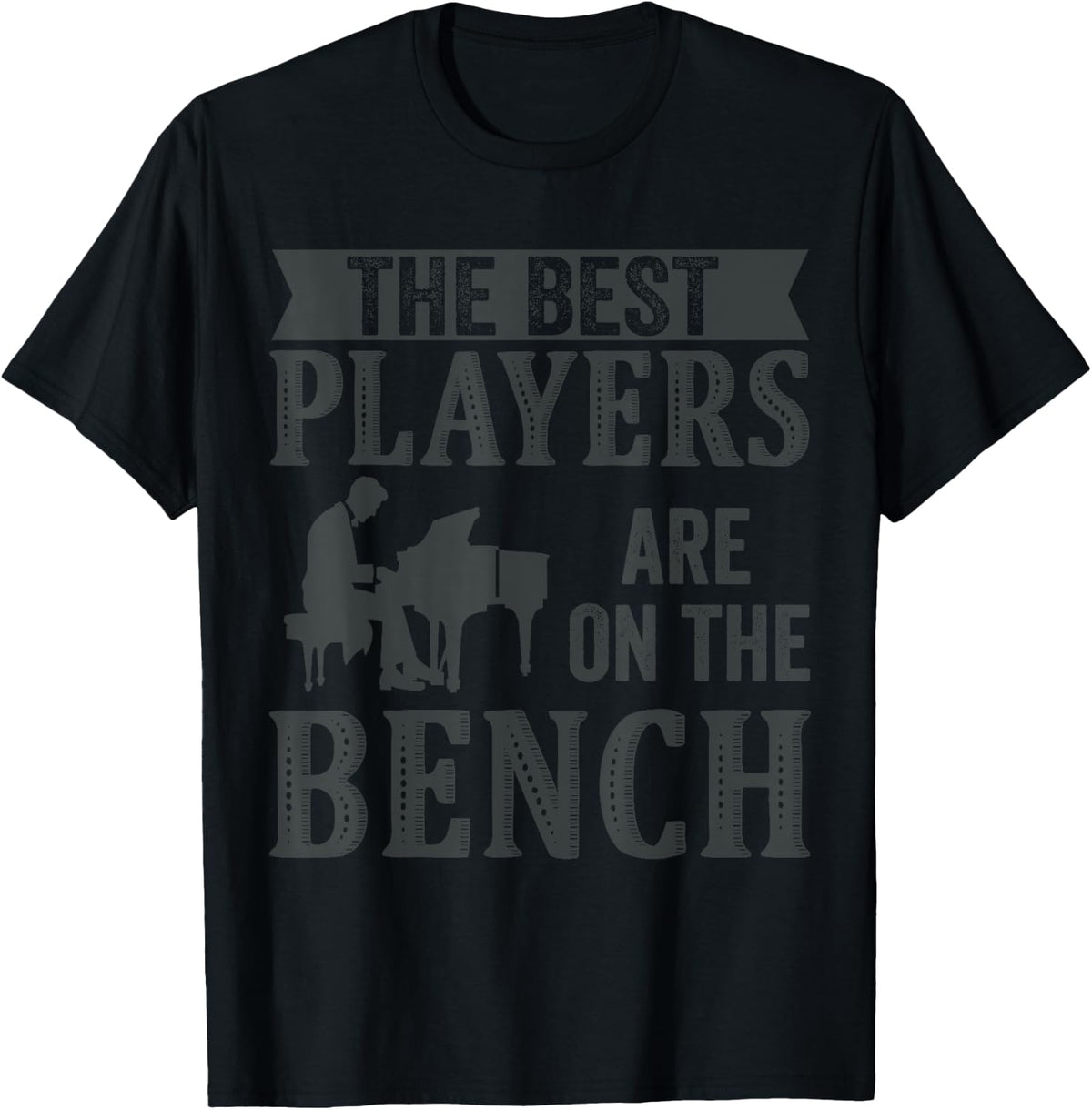 The Best Players Are On Bench Piano Player Pianist Apparel Minimal Style 2