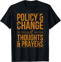 Policy Change Not Thoughts Prayers Funny Anti Gun Gift Apparel Clean Design 5