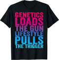 Genetics Loads The Gun Lifestyle Pulls Trigger Apparel Premium Print