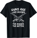 Guns Are Like Boobs The Bigger Better Mens Funny Gun Apparel Everyday Wear