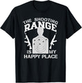 The Shooting Range Is My Happy Place Gun Apparel Everyday Wear