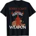 Funny Hunting Tee Sorry I Can T Have Plans With My Gun T Shirt Everyday Wear
