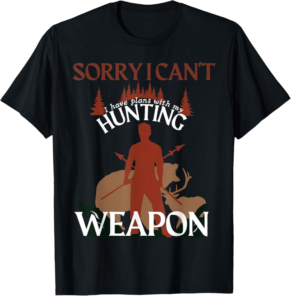 Funny Hunting Tee Sorry I Can T Have Plans With My Gun T Shirt Everyday Wear