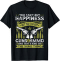 Guns You Can T Buy Happiness But Ammo Apparel Everyday Wear