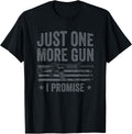 Just One More Gun I Promise Funny Mens Pro Guns Owner Apparel Clean Design