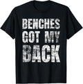 Benches Got My Back Funny Workout Gym Weight Lifting Apparel Clean Design 3