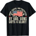 Born Raised And Protected By God Guns Guts Glory Apparel Everyday Wear