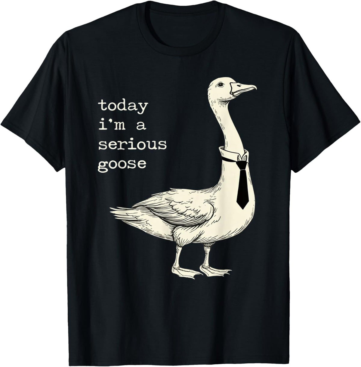 Today I M A Serious Goose Lovers With Gun Funny Apparel Gift Ready