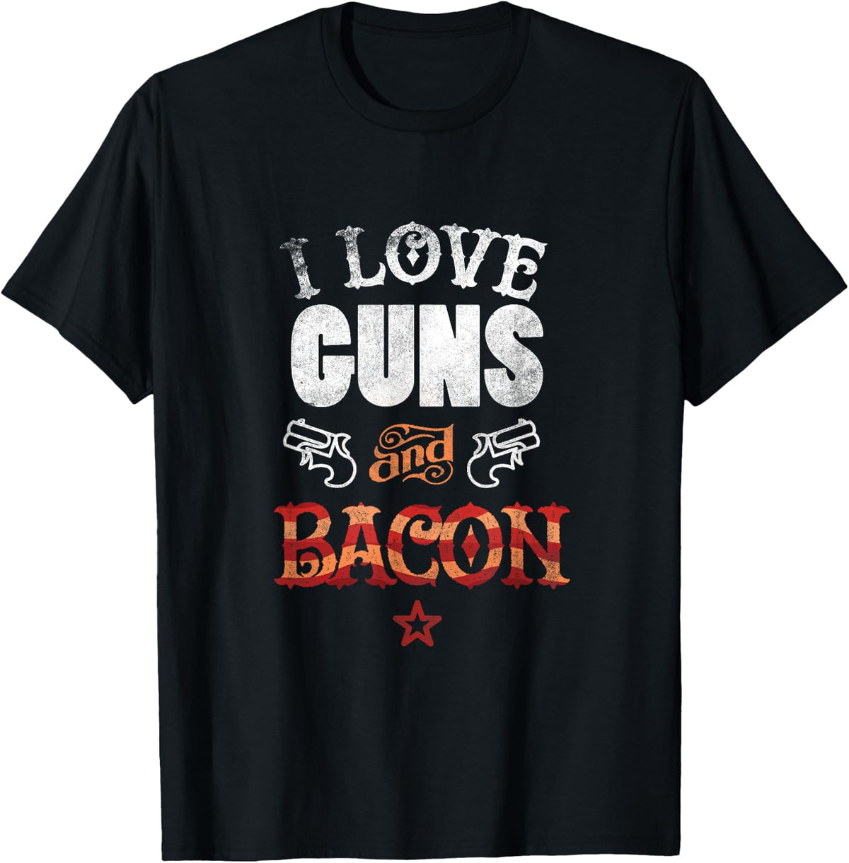I Love Guns And Bacon T Shirt Gun Lover Tee Freedom Usa T Shirt Everyday Wear