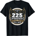 Bench Press 225 Pound Club for Powerlifter Weightlifter Shirt 126