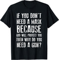 Don T Need A Mask Because God Protect You But Why Gun Apparel Premium Print 3