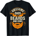 Awesome Dads Have Beards And Guns Beard Lover Gun Owner Apparel Everyday Wear