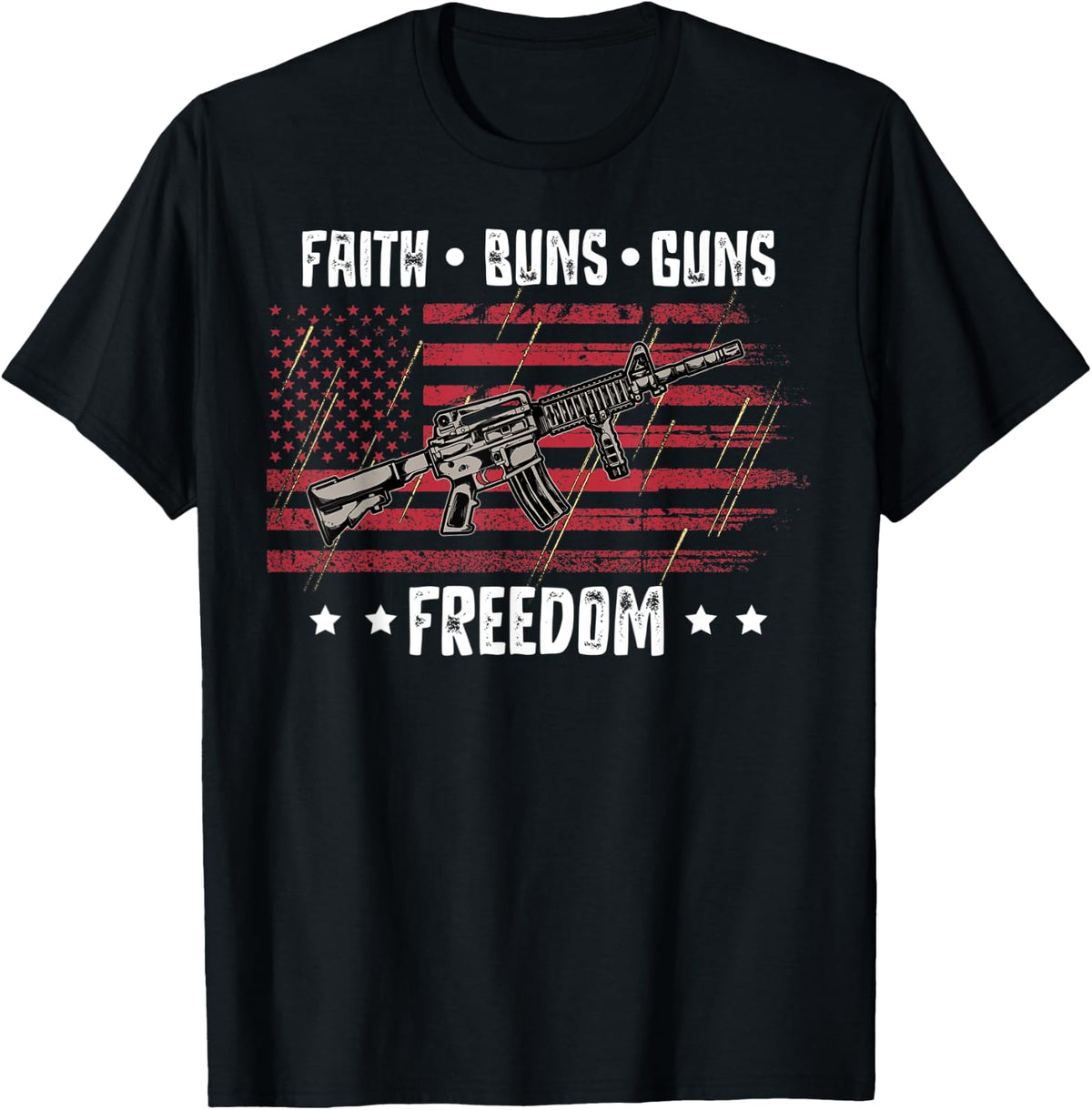 Faith Buns Guns Freedom Pro God American Flag Apparel Gift Ready 2