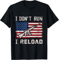 I Don T Run Reload Gun Rights Patriot Supporters Apparel Everyday Wear