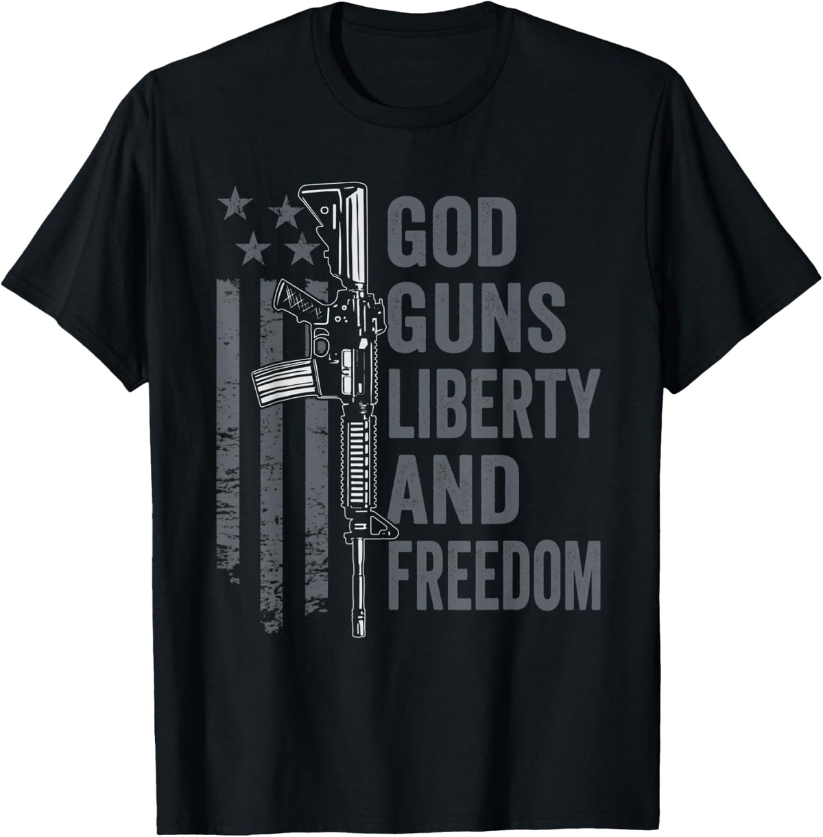 God Guns Liberty Freedom American Flag Ar15 Pro Gun T Shirt For Women Men T Shirt Gift Ready