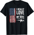 I Really Love It When My Wife Lets Me Buy More Guns Apparel Premium Print