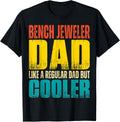 Mens Bench Jeweler Dad Like A Regular But Cooler Apparel US Trend