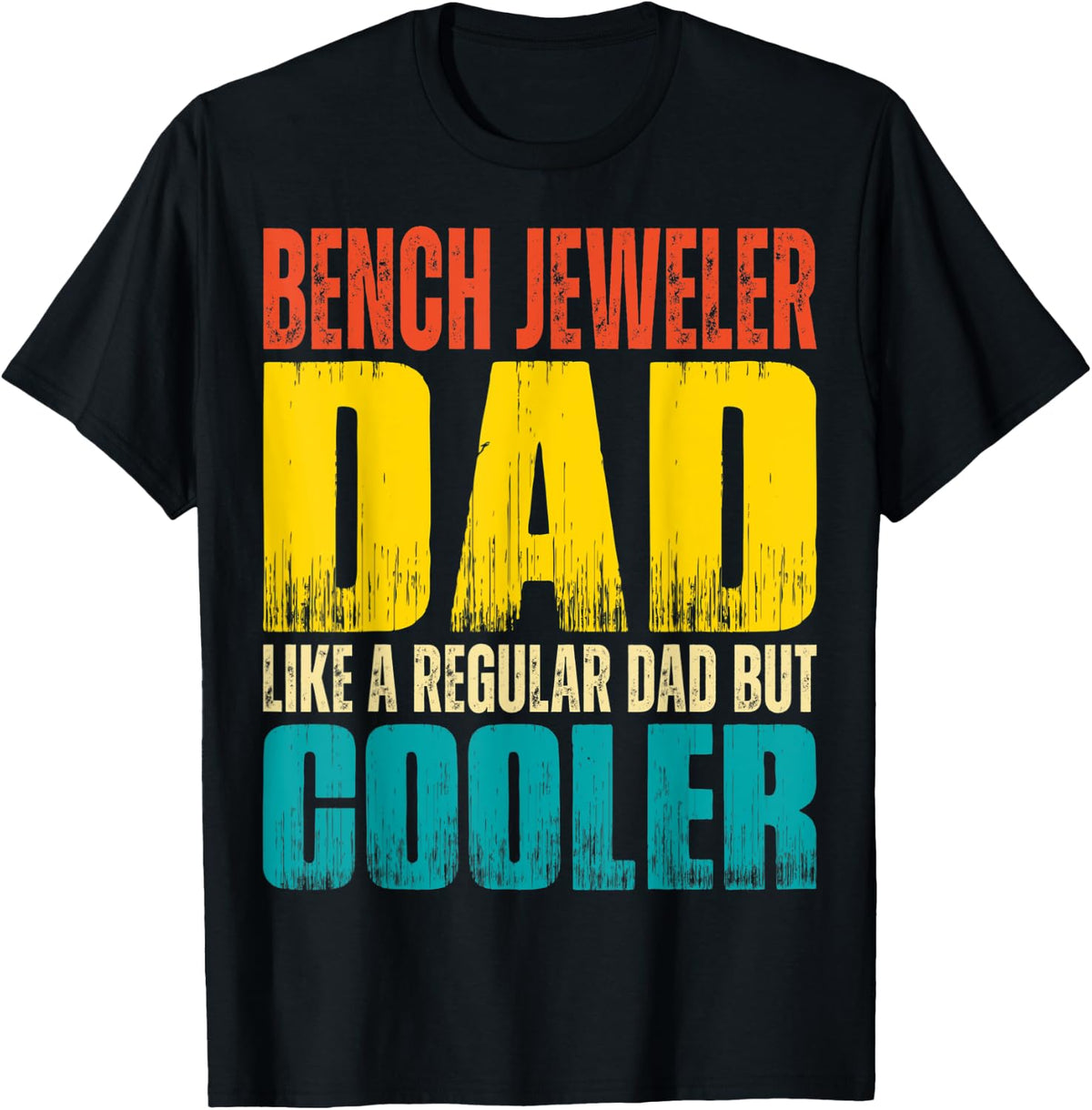 Mens Bench Jeweler Dad Like A Regular But Cooler Apparel US Trend