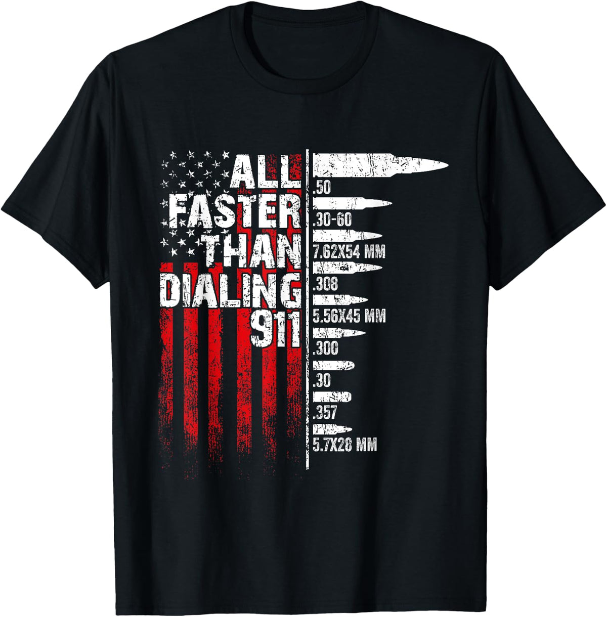 All Faster Than Dialing 911 American Flag Bullet Gun Lovers T Shirt For Women Men T Shirt Gift Ready