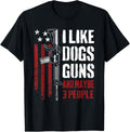 I Like Guns Dogs And Maybe 3 People Funny Gun Ar15 Flag Apparel Gift Ready