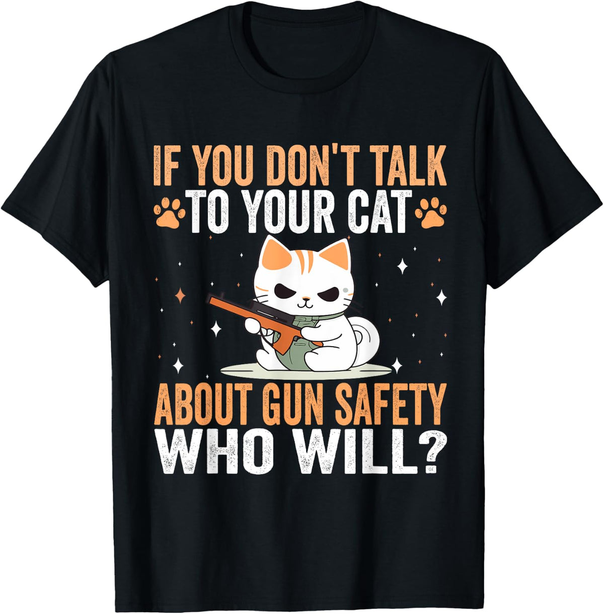 Talk To Your Cat About Gun Safety Funny Father S Day Men Women Apparel Minimal Style