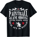 Paintball Because Shooting With Real Gun Is Illegally Funny Apparel Everyday Wear 2
