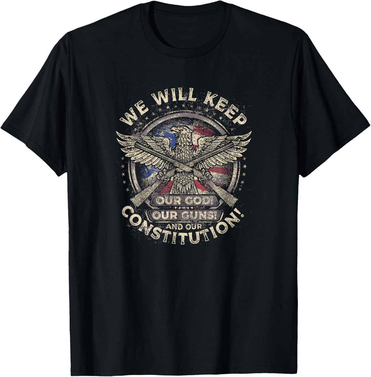 We Will Keep Our God Guns And Constitution Distressed Apparel Premium Print