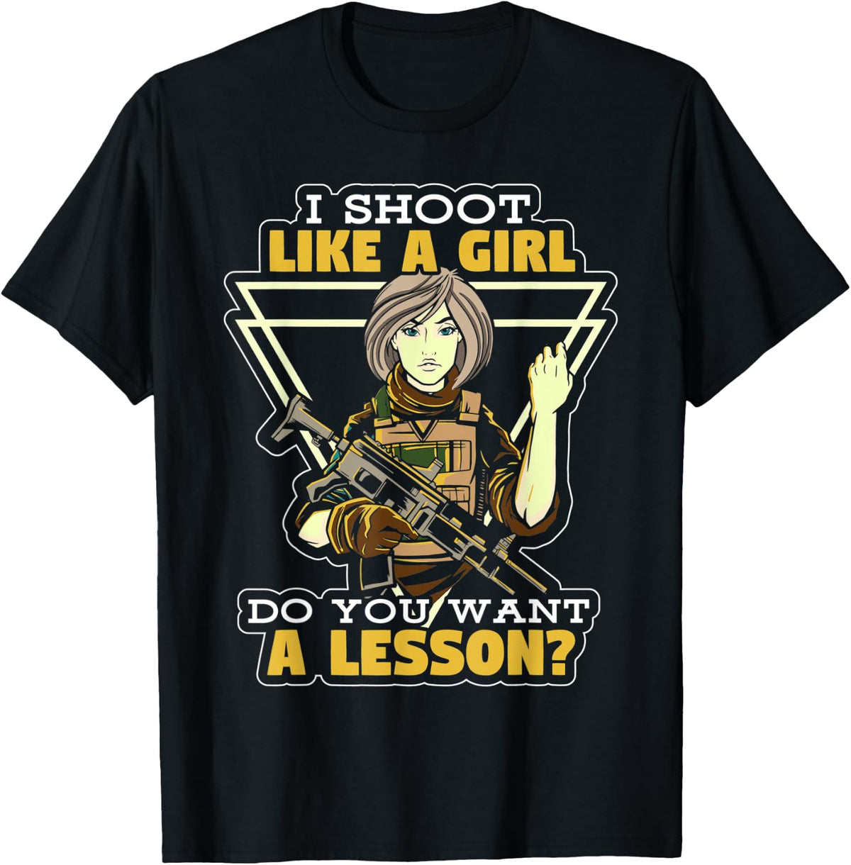 I Shoot Like A Girl Want Lesson Gun Loving Gril Apparel Gift Ready