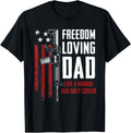 Freedom Loving Dad Patriotic Mens Usa Guns Owner Funny Gun Apparel Clean Design