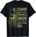 Guns Don T Kill People Dads With Pretty Daughters Humor Dad Apparel Everyday Wear 2