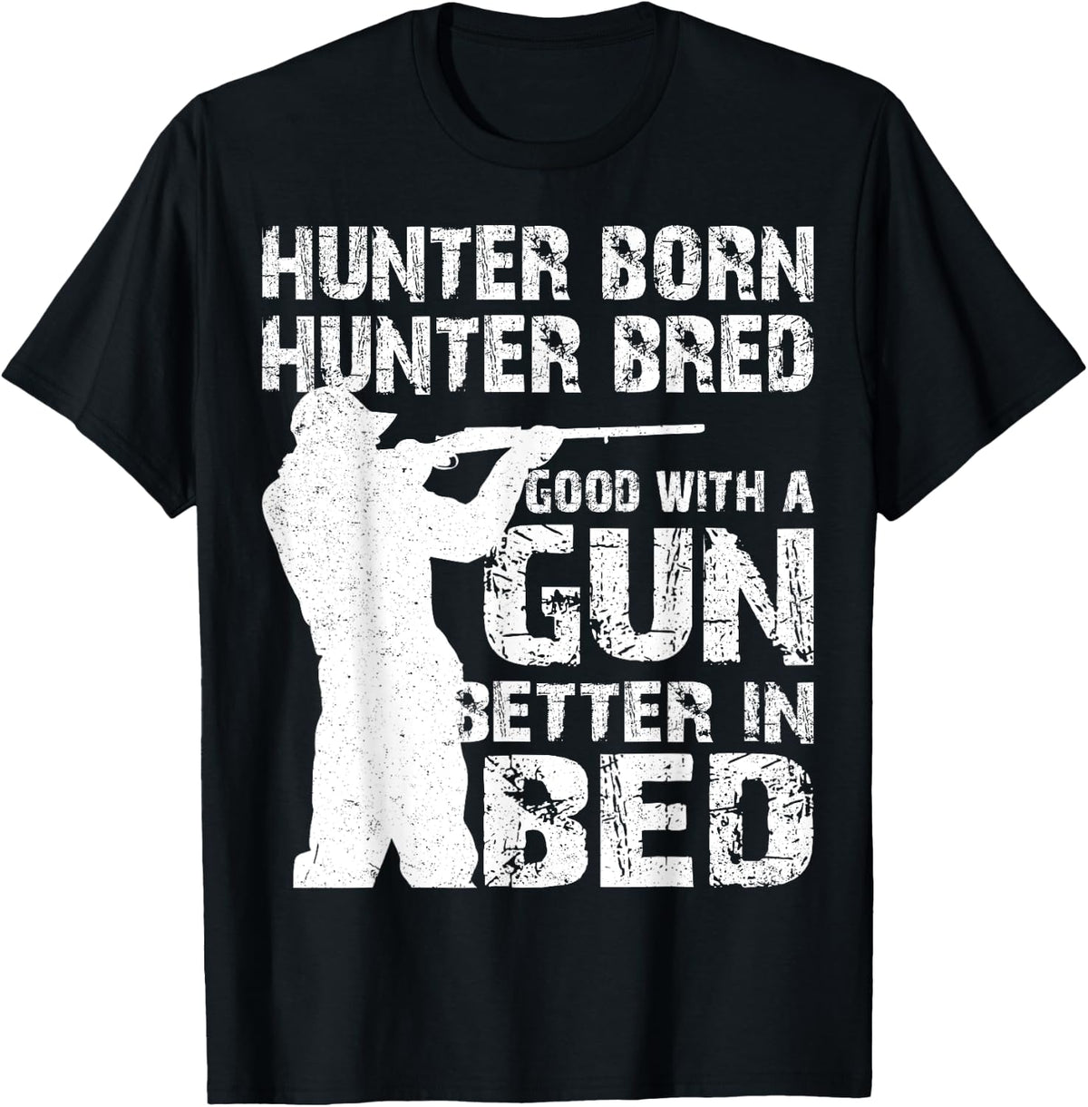Hunter Born Bred Good With A Gun Better In Bed Apparel Premium Print 2