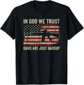 In God We Trust Guns Are Just A Backup Usa Pro Gun Christian Apparel Gift Ready