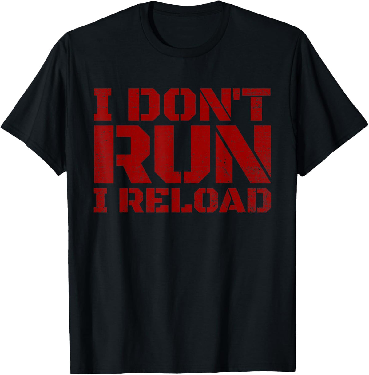 I Don T Run Reload 2nd Amendment Gun Rights Apparel Minimal Style
